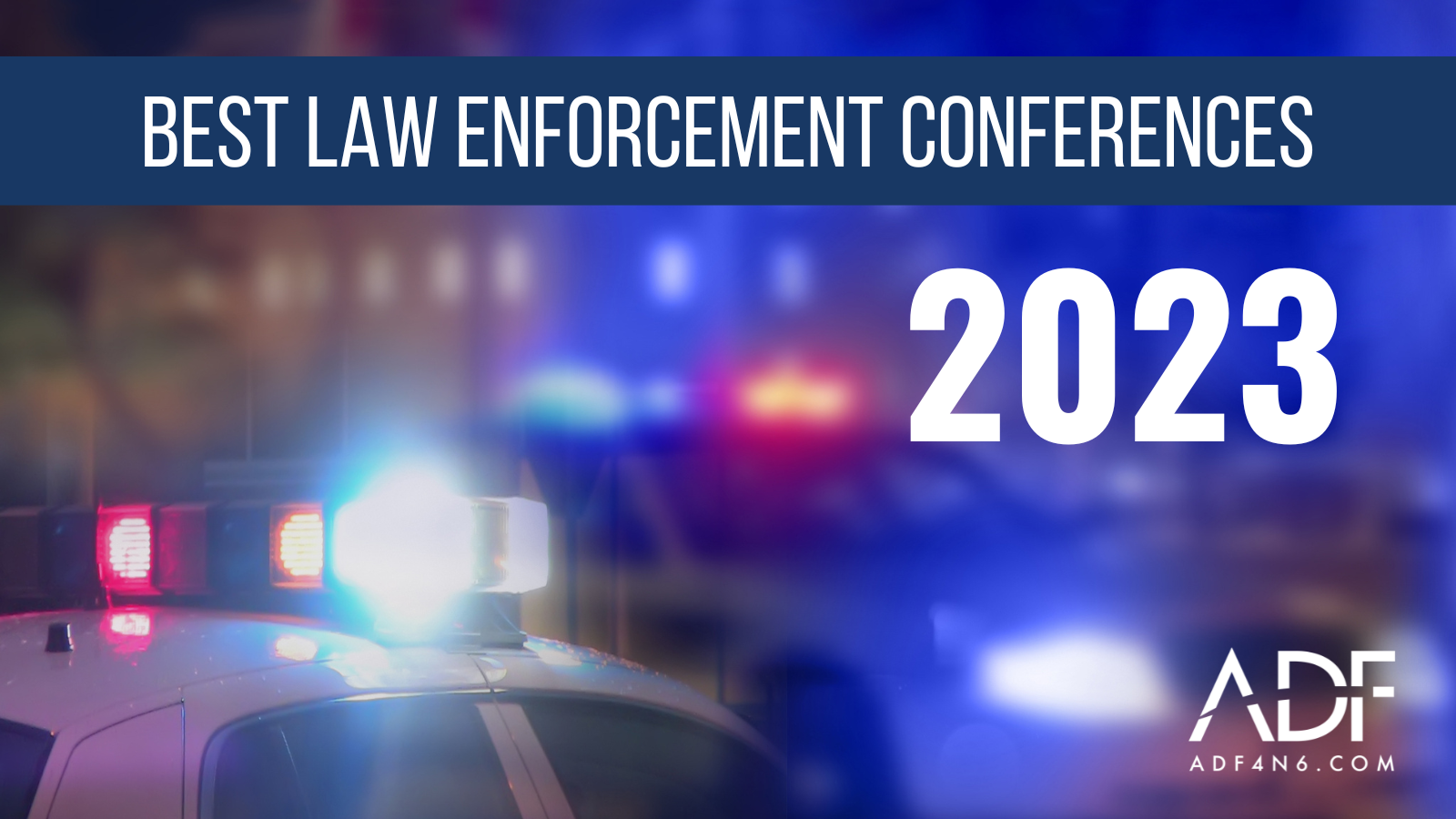 Best 2023 Law Enforcement Conferences